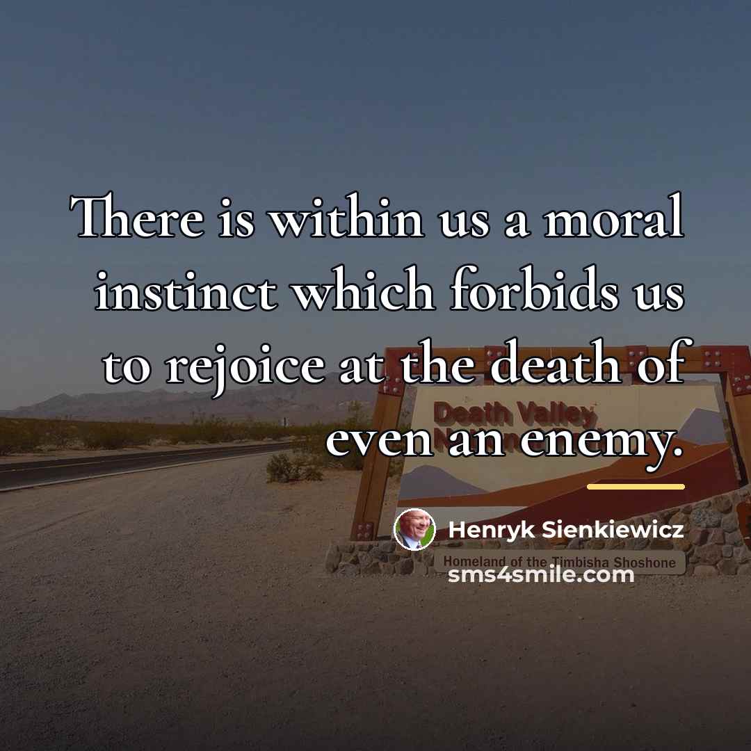 “There is within us a moral instinct which forbids us…” quote by Henryk Sienkiewicz