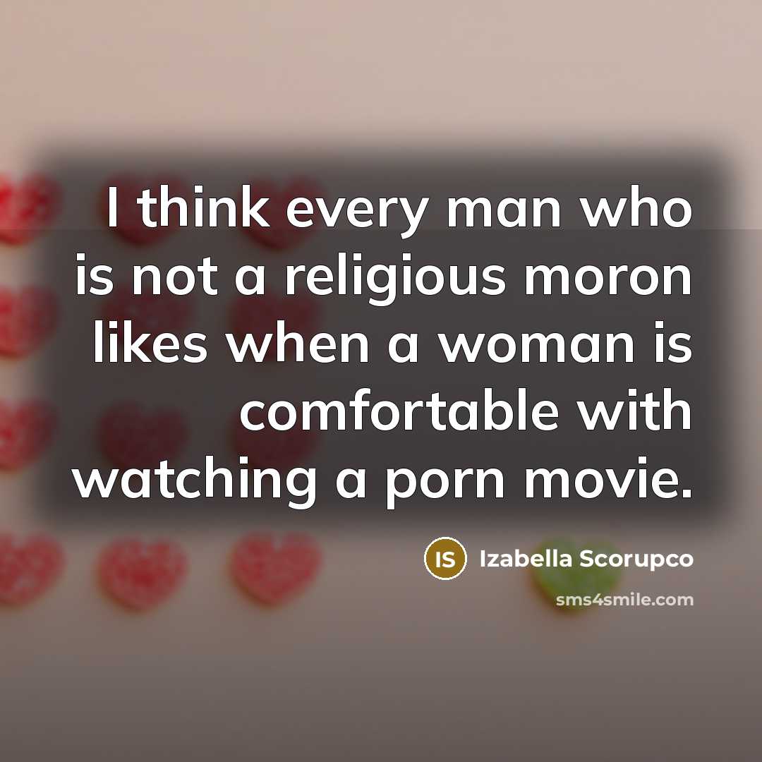 “I think every man who is not a religious moron…” quote by Izabella Scorupco