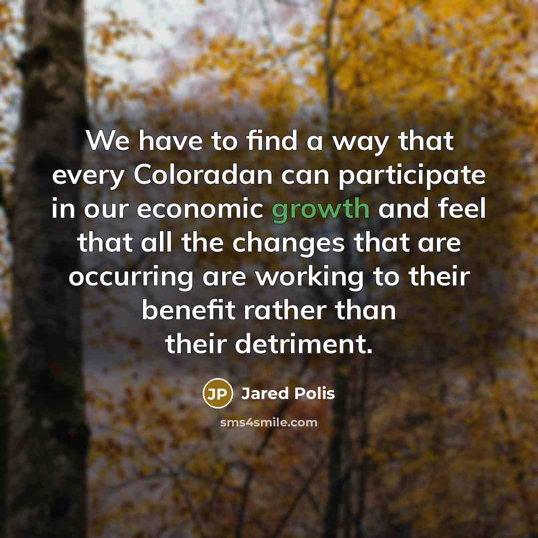 “We have to find a way that every Coloradan can…” quote by Jared Polis