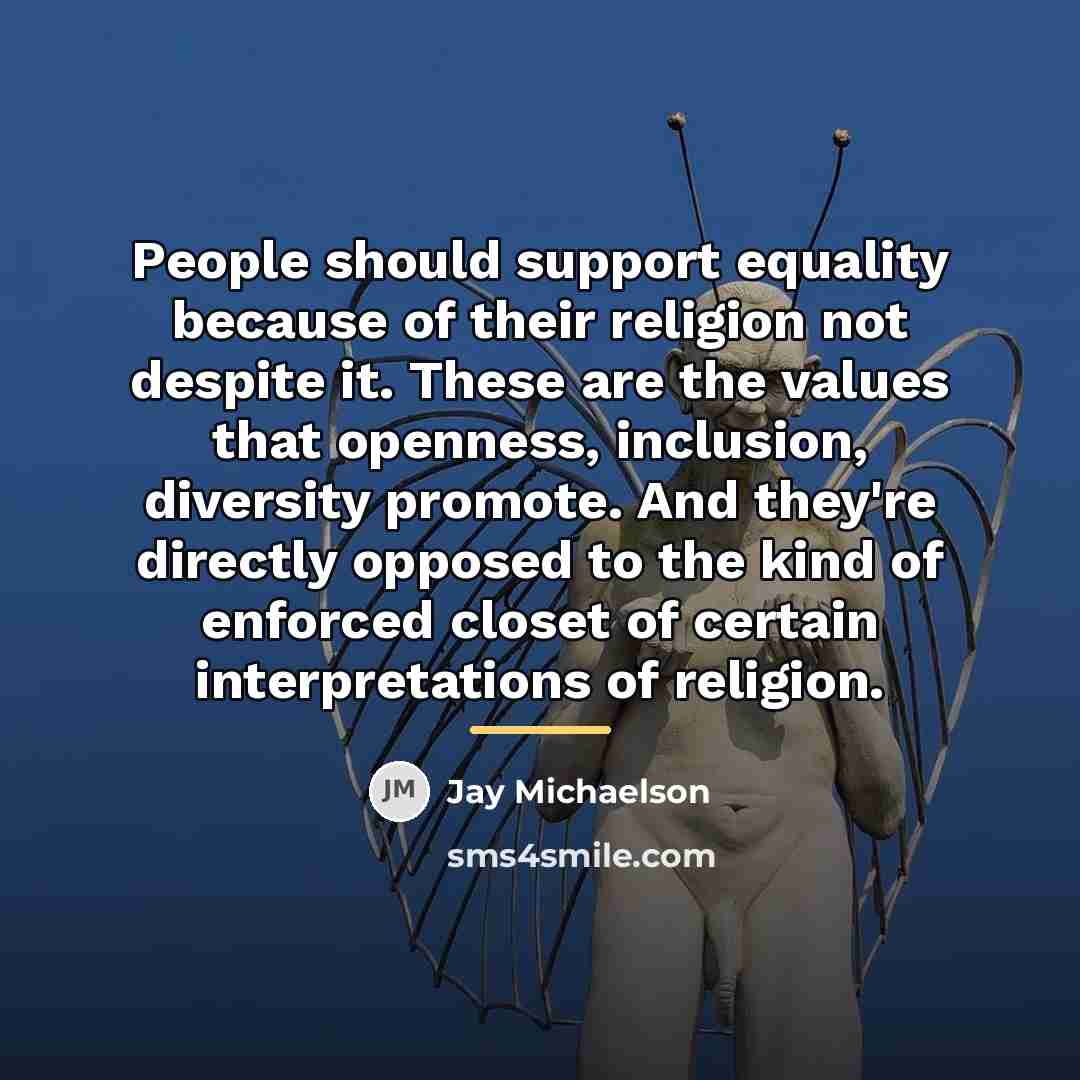 “People should support equality because of their religion not despite…” quote by Jay Michaelson