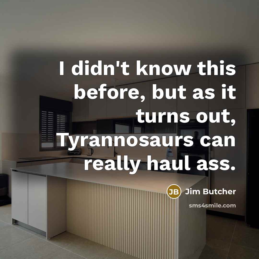 “I didn't know this before, but as it turns out,…” quote by Jim Butcher
