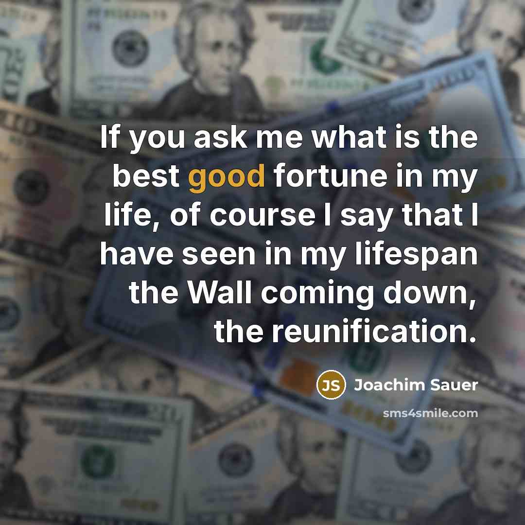 “If you ask me what is the best good fortune…” quote by Joachim Sauer