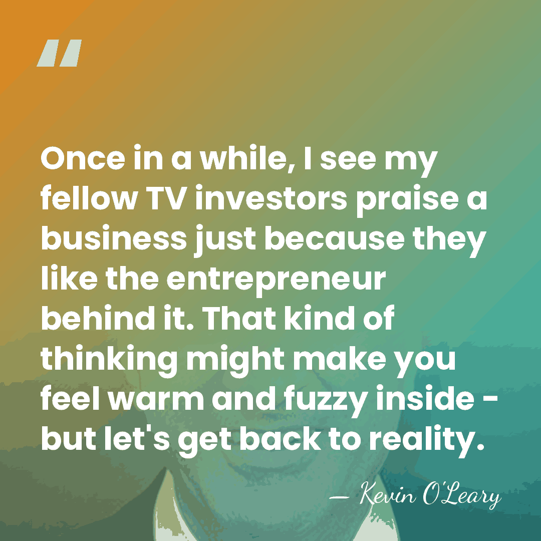 Once in a while, I see my fellow TV investors praise a&hellip; - Kevin O'Leary