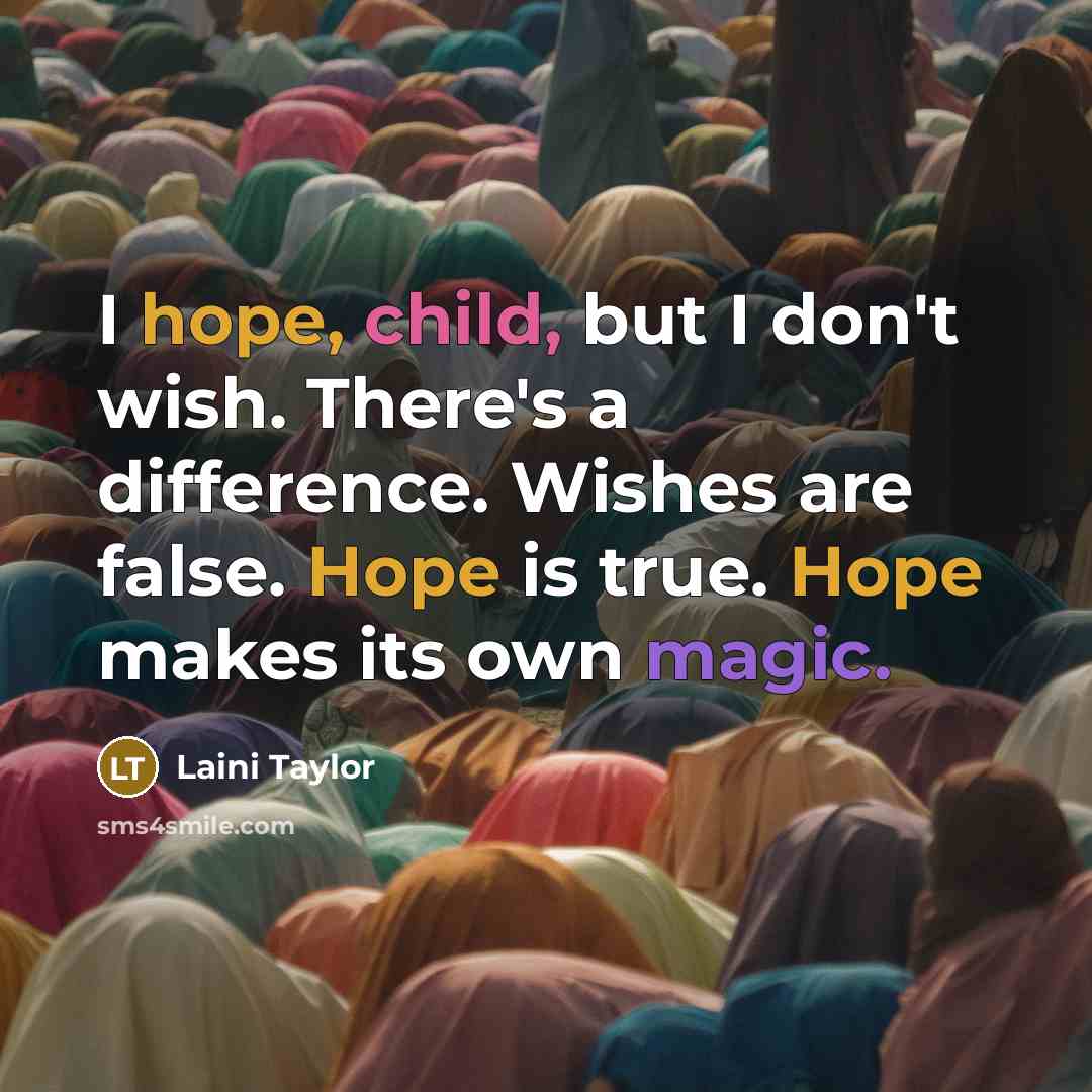 “I hope, child, but I don't wish. There's a difference.…” quote by Laini Taylor