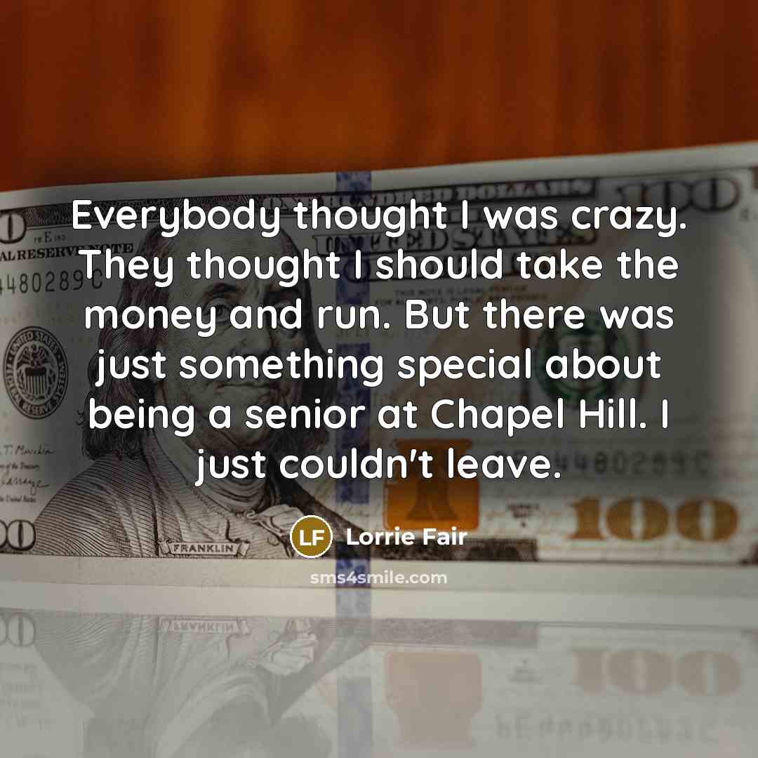 “Everybody thought I was crazy. They thought I should take…” quote by Lorrie Fair