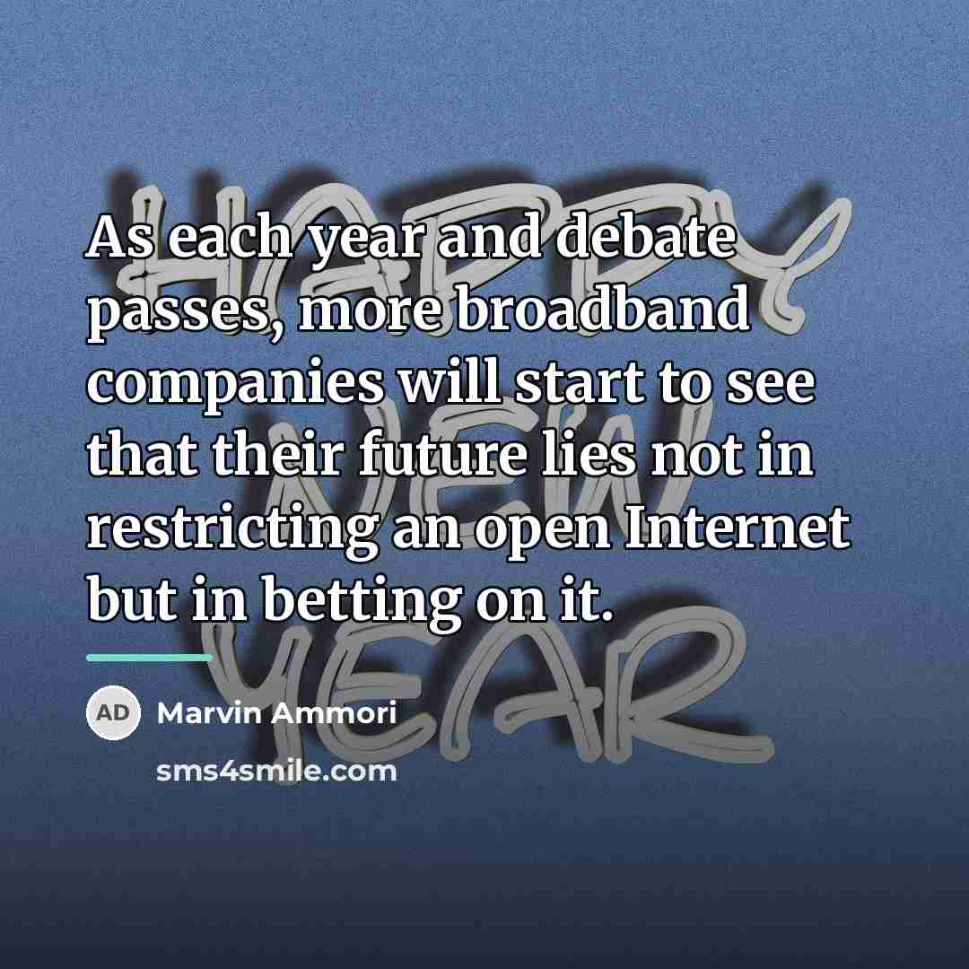 “As each year and debate passes, more broadband companies will…” quote by Marvin Ammori