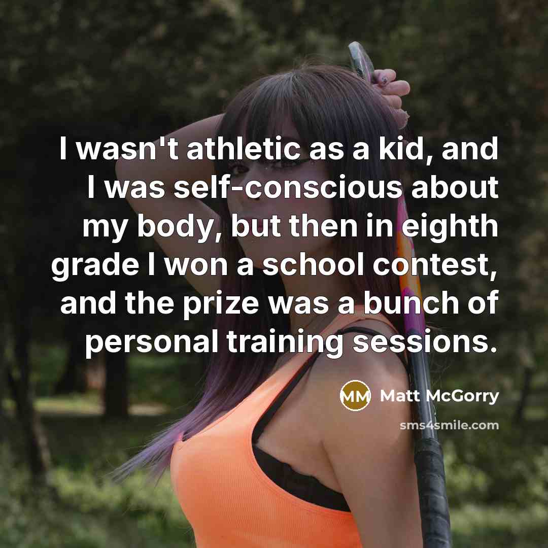 “I wasn't athletic as a kid, and I was self-conscious…” quote by Matt McGorry