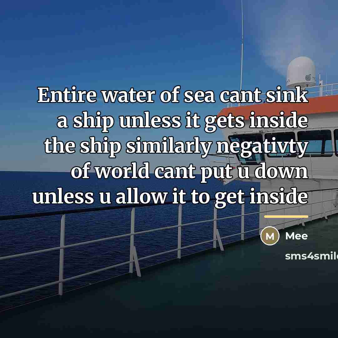 “Entire water of sea cant sink a ship unless it…” quote by Mee