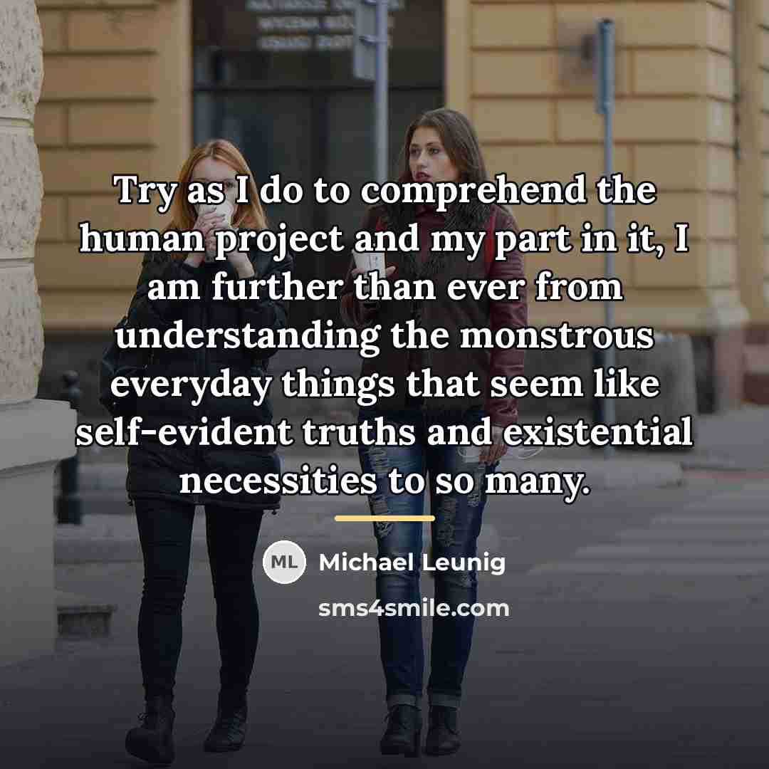 “Try as I do to comprehend the human project and…” quote by Michael Leunig