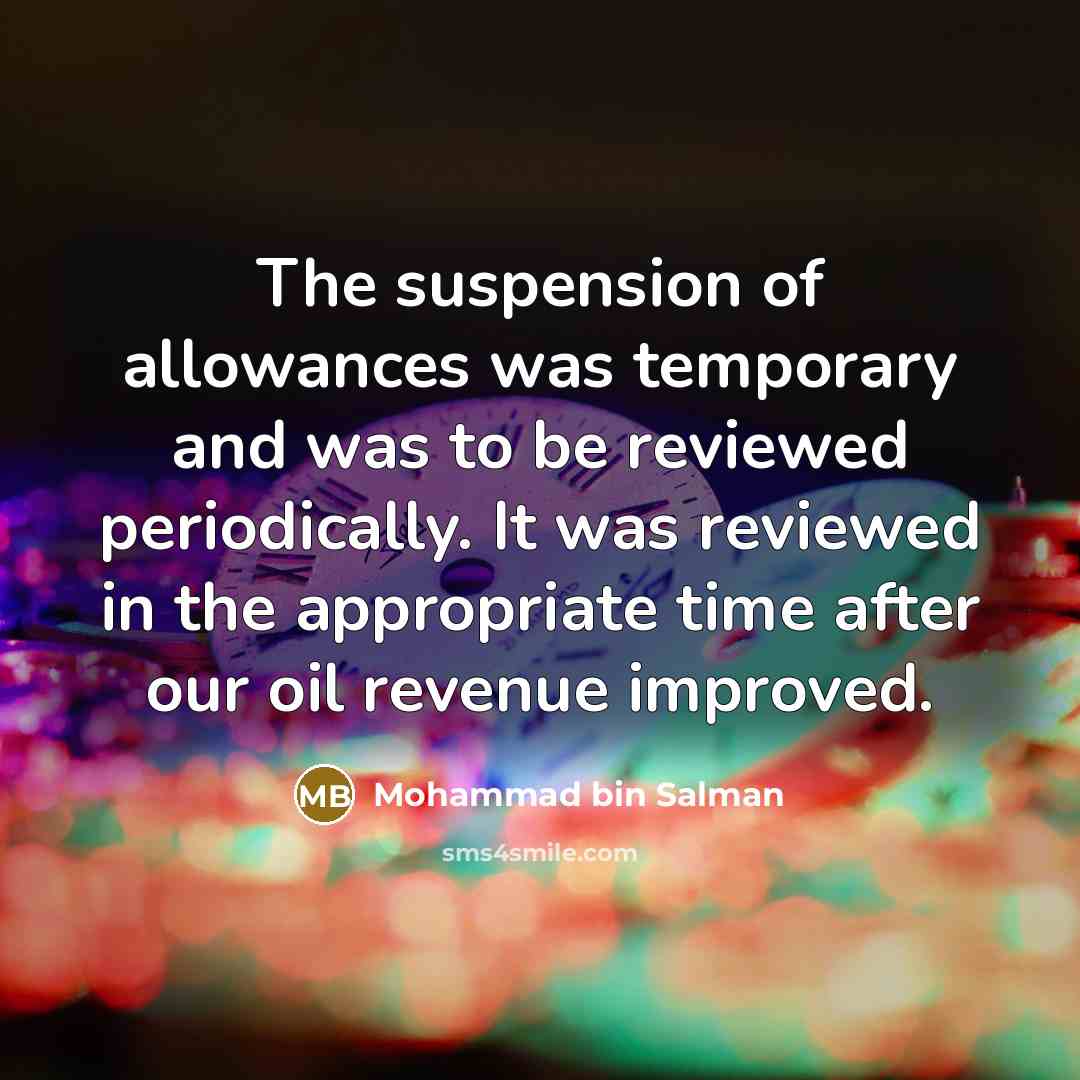 “The suspension of allowances was temporary and was to be…” quote by Mohammad bin Salman
