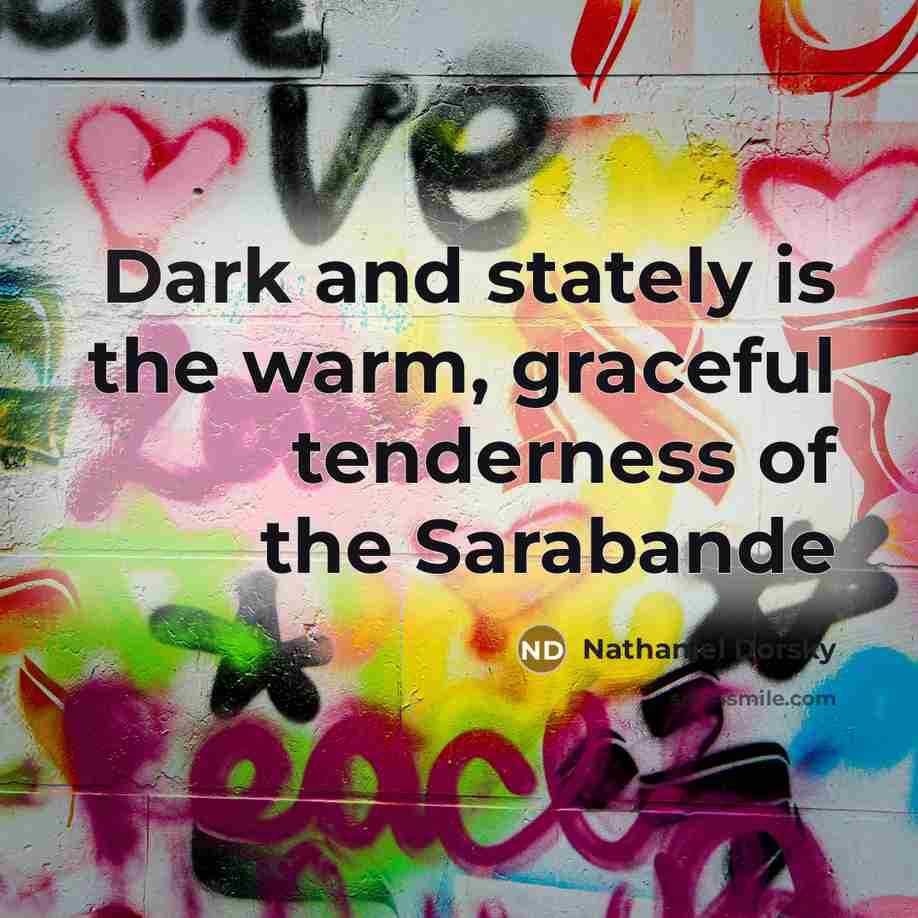 “Dark and stately is the warm, graceful tenderness of the…” quote by Nathaniel Dorsky