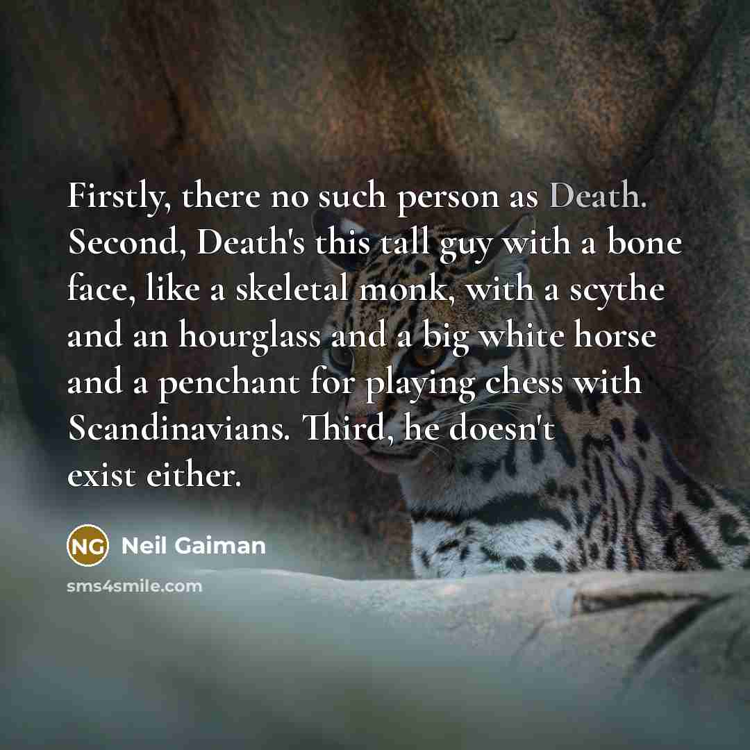 “Firstly, there no such person as Death. Second, Death's this…” quote by Neil Gaiman