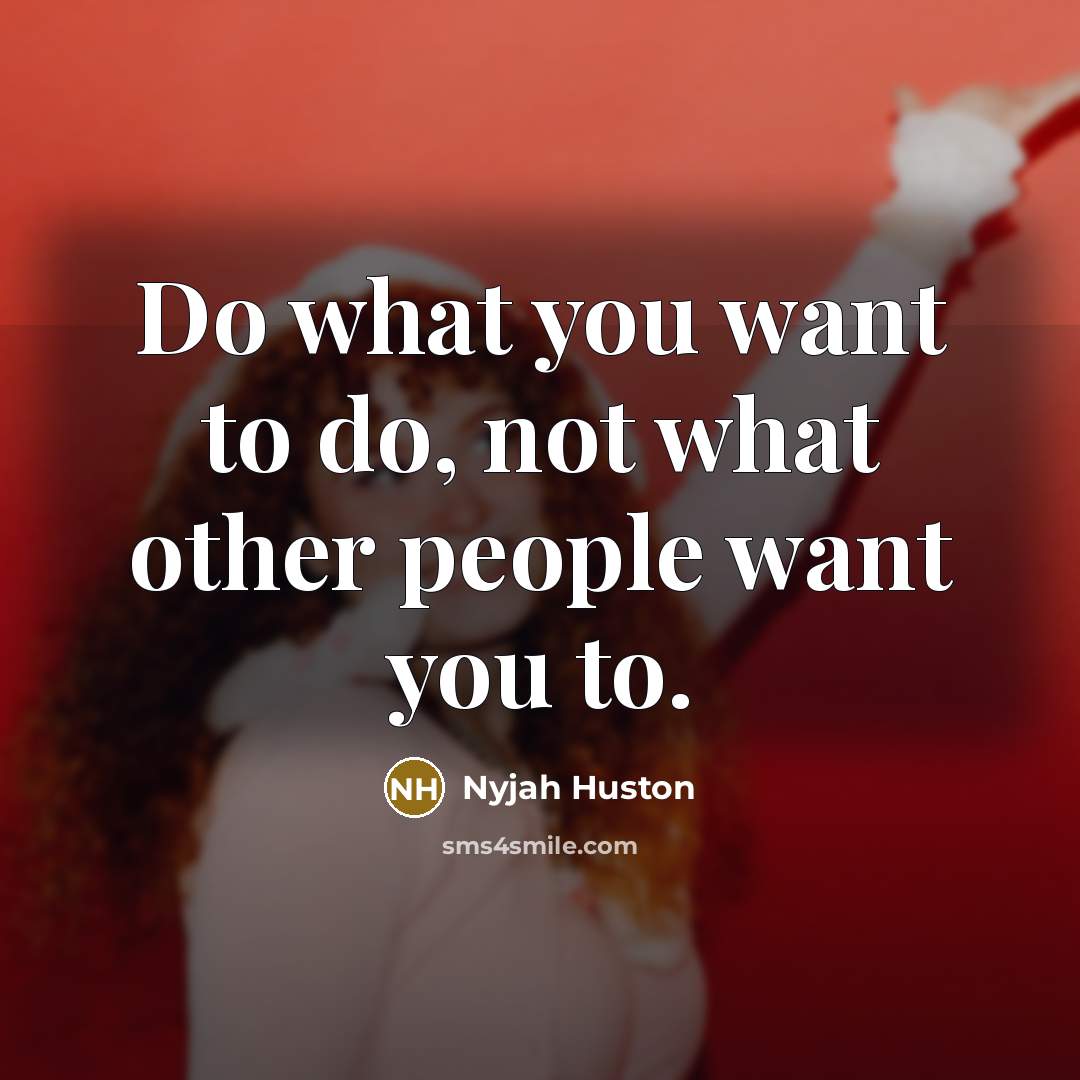 “Do what you want to do, not what other people…” quote by Nyjah Huston