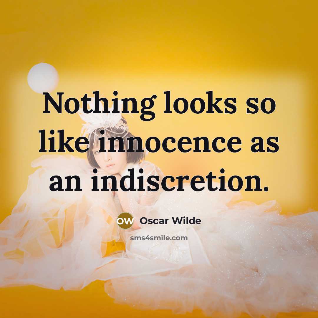 “Nothing looks so like innocence as an indiscretion.…” quote by Oscar Wilde