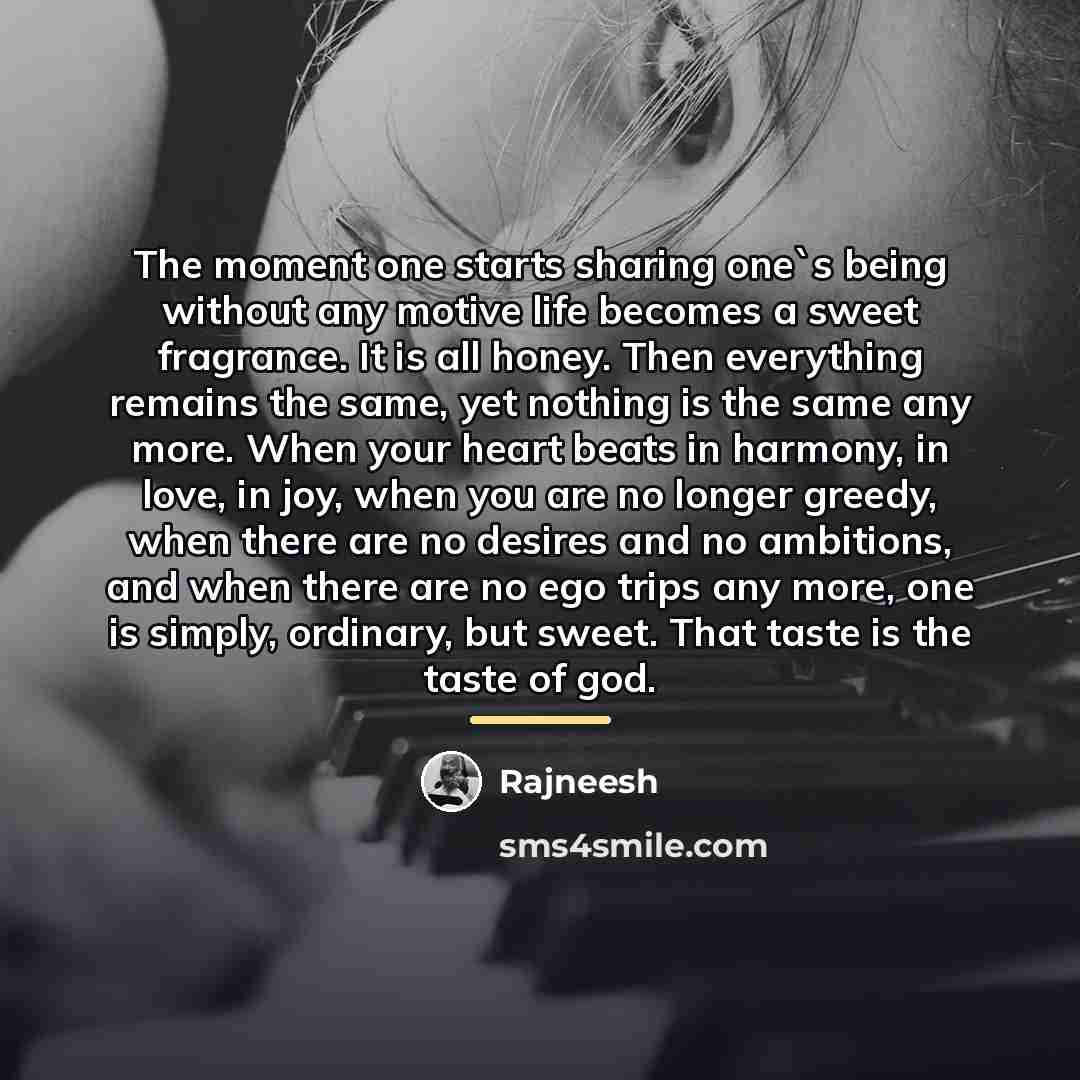 “The moment one starts sharing one`s being without any motive…” quote by Rajneesh
