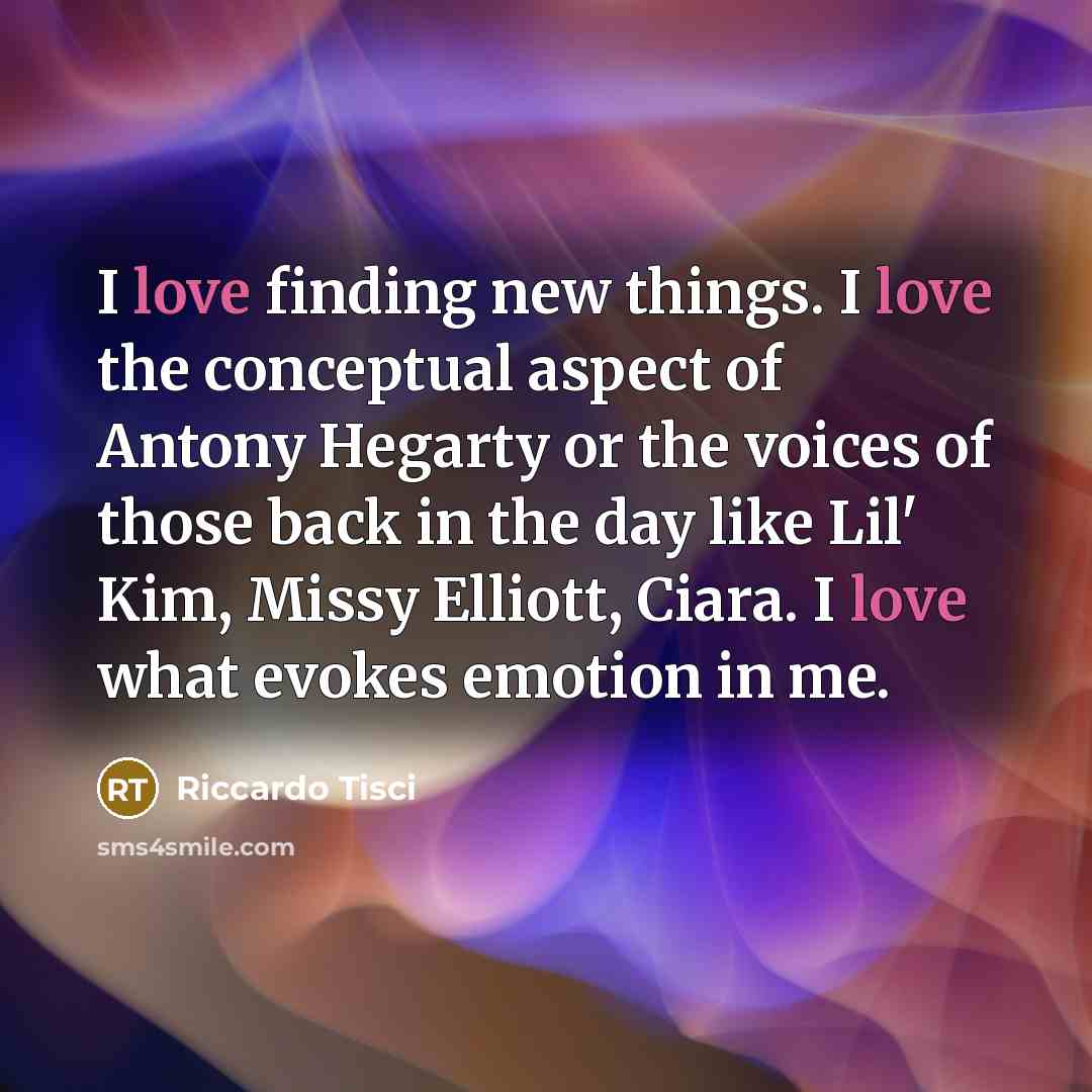 “I love finding new things. I love the conceptual aspect…” quote by Riccardo Tisci