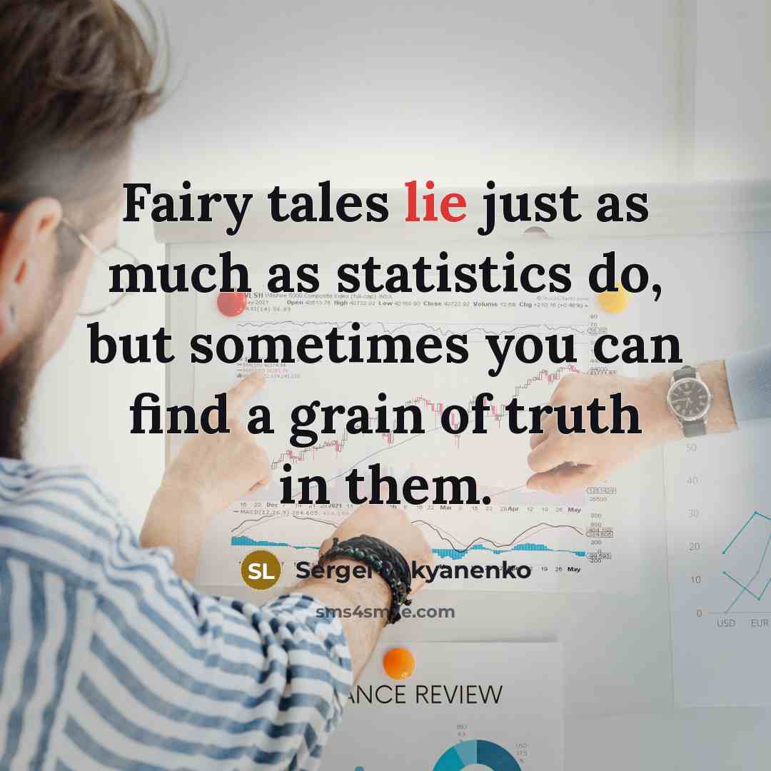 “Fairy tales lie just as much as statistics do, but…” quote by Sergei Lukyanenko