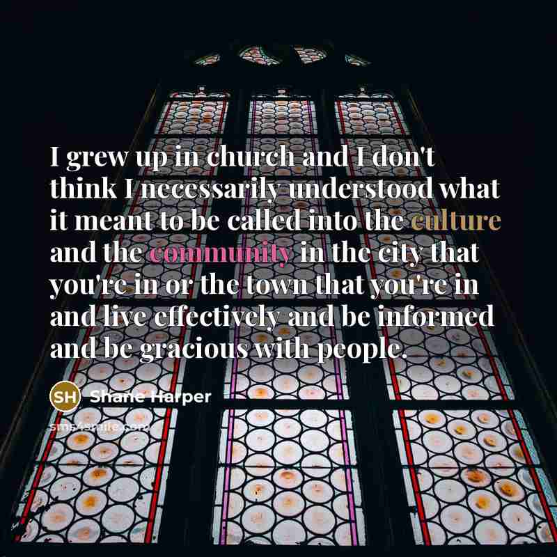 “I grew up in church and I don't think I…” quote by Shane Harper