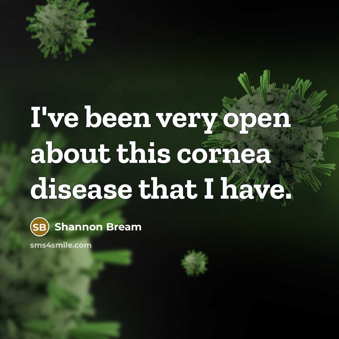 “I've been very open about this cornea disease that I…” quote by Shannon Bream
