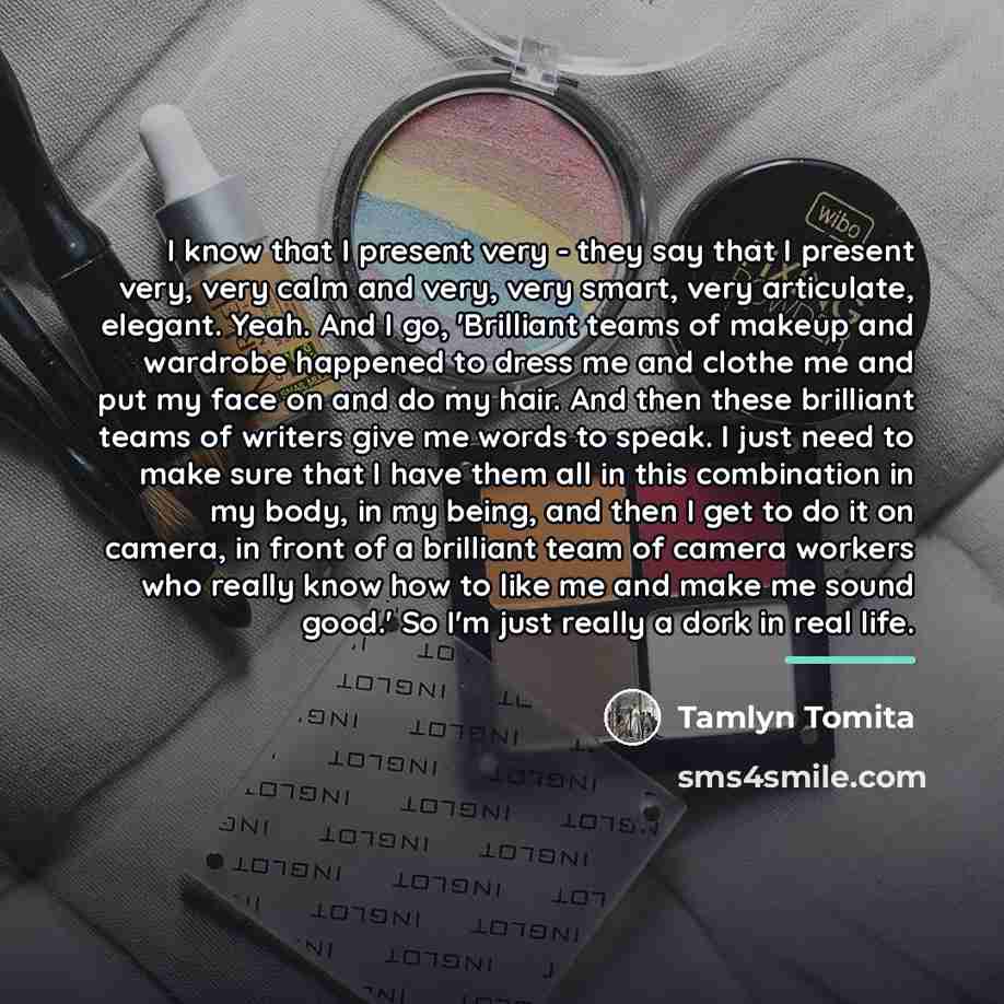 “I know that I present very - they say that…” quote by Tamlyn Tomita