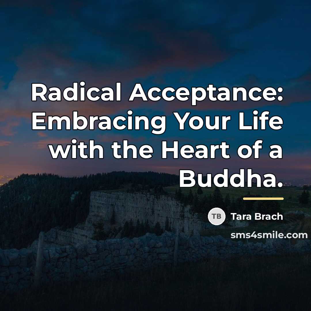 “Radical Acceptance: Embracing Your Life with the Heart of a…” quote by Tara Brach
