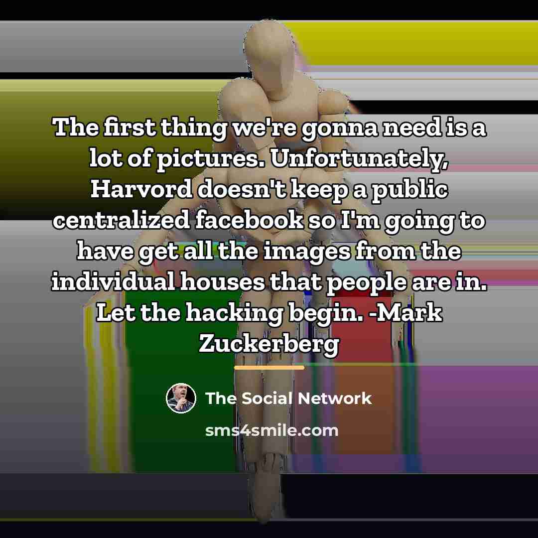 “The first thing we're gonna need is a lot of…” quote by The Social Network