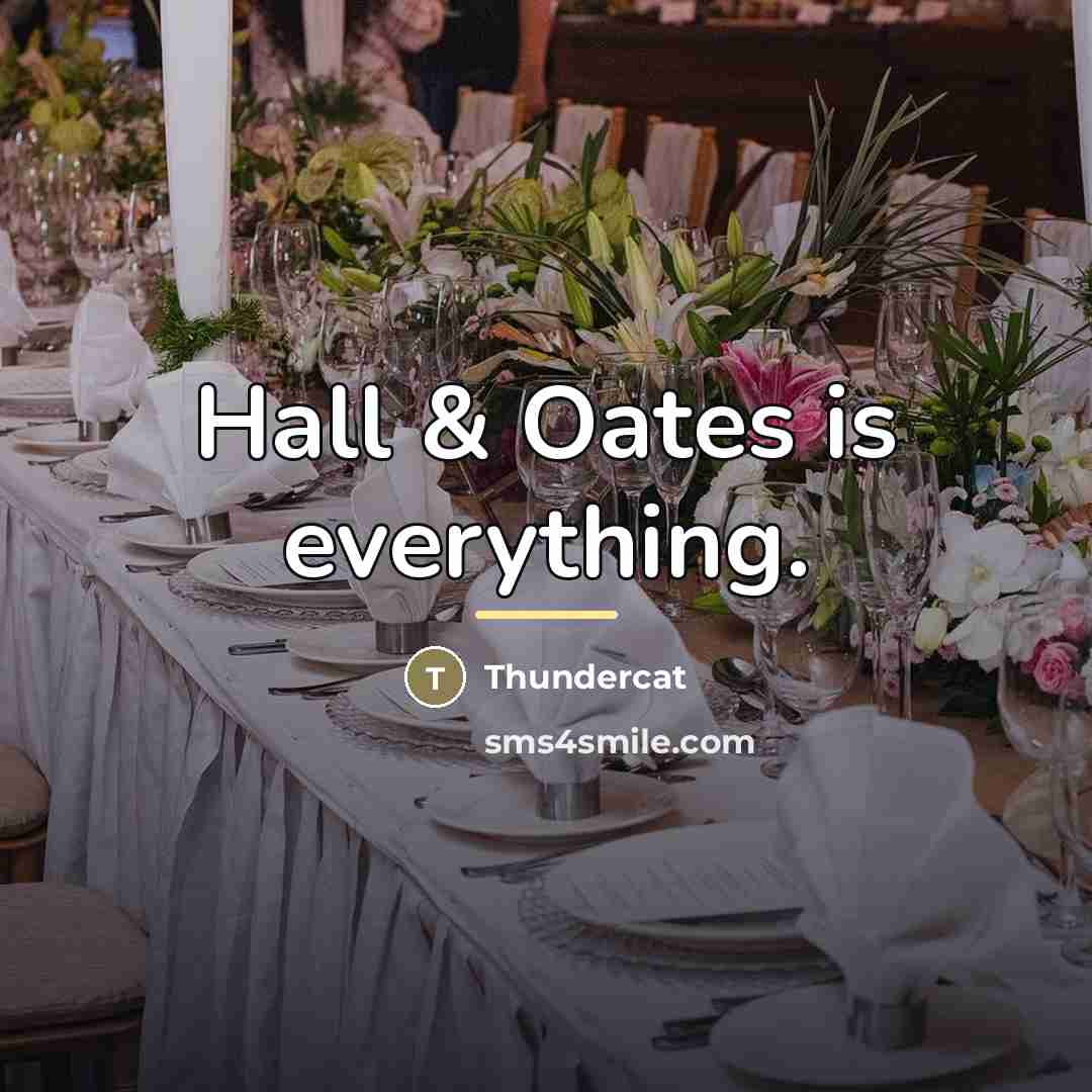 “Hall & Oates is everything.…” quote by Thundercat