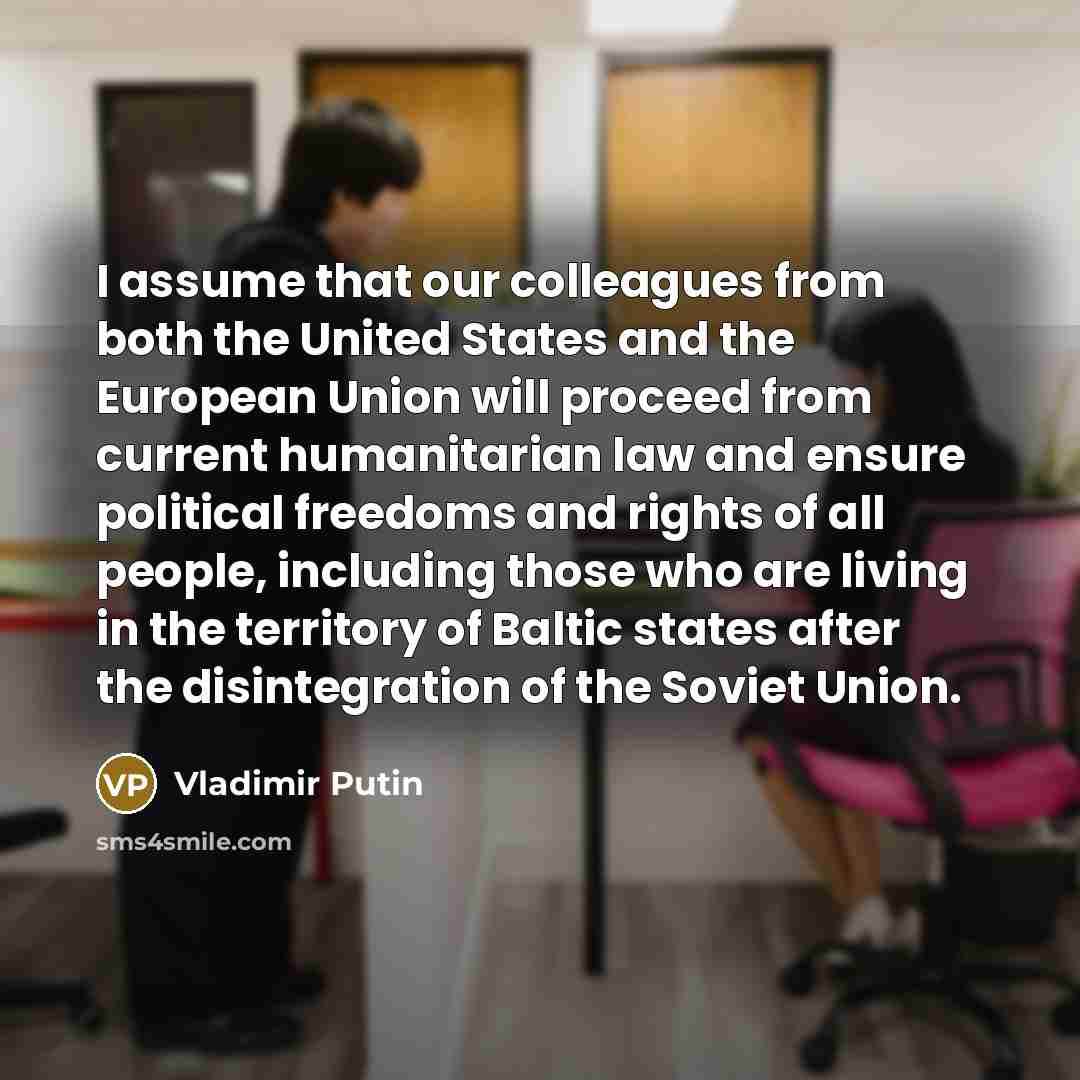 “I assume that our colleagues from both the United States…” quote by Vladimir Putin