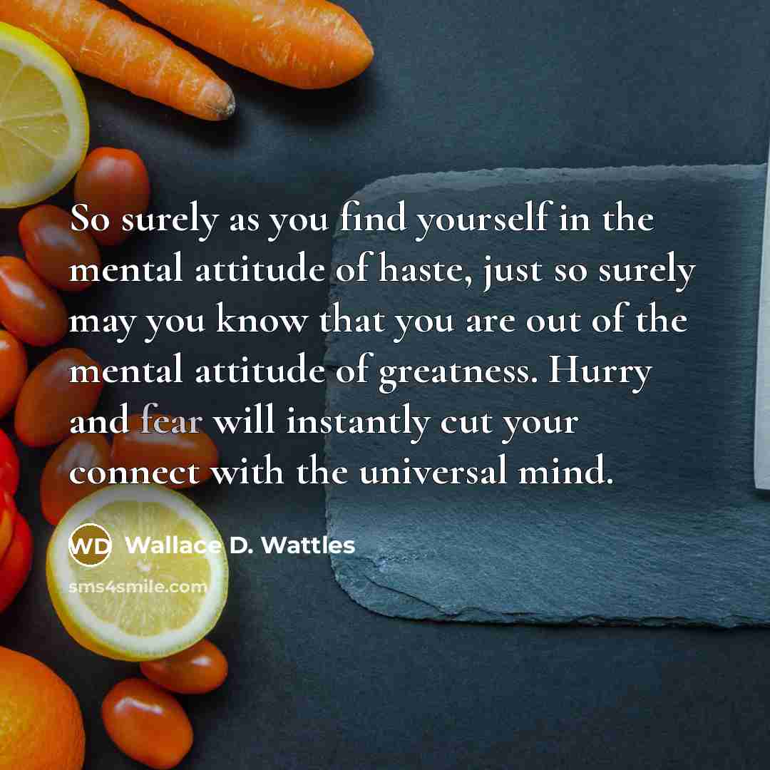 “So surely as you find yourself in the mental attitude…” quote by Wallace D. Wattles