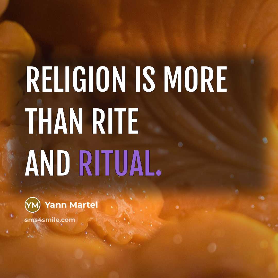 “Religion is more than rite and ritual.…” quote by Yann Martel