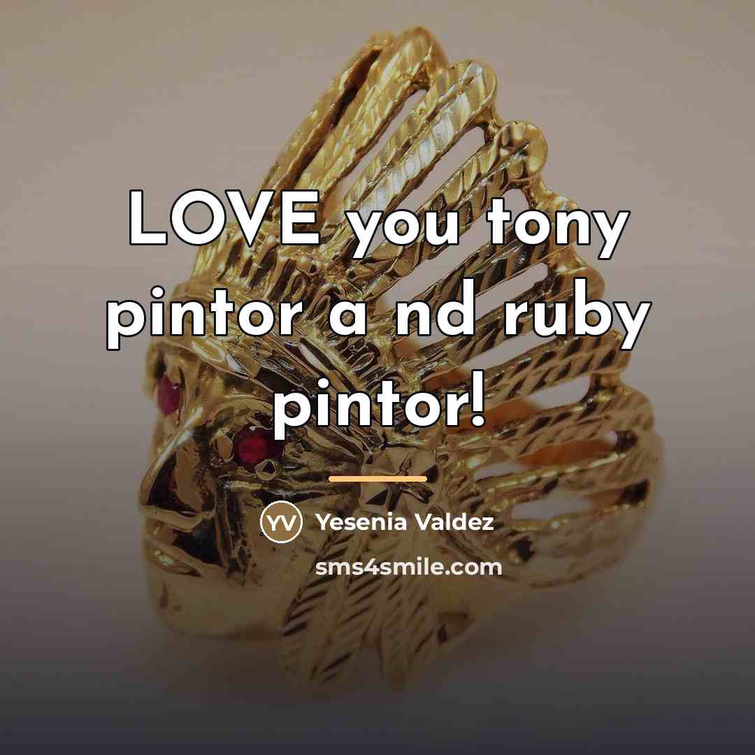 “LOVE you tony pintor a nd ruby pintor!…” quote by Yesenia Valdez