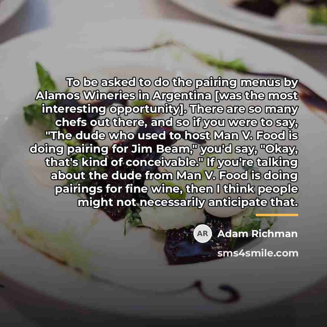 “To be asked to do the pairing menus by Alamos…” quote by Adam Richman