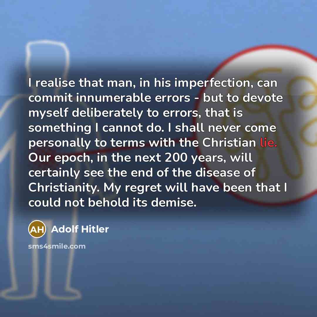 “I realise that man, in his imperfection, can commit innumerable…” quote by Adolf Hitler