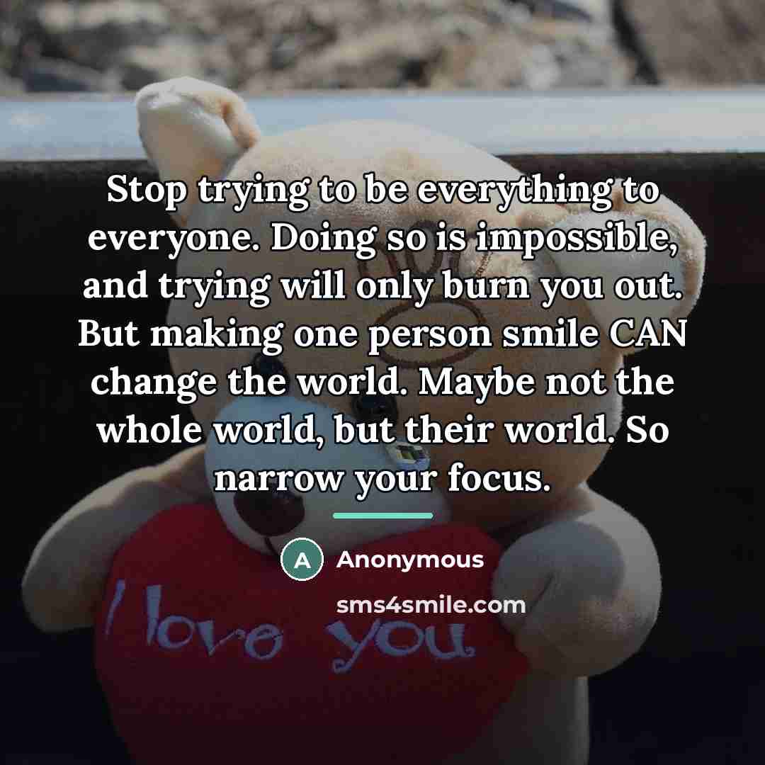 “Stop trying to be everything to everyone. Doing so is…” quote by Anonymous