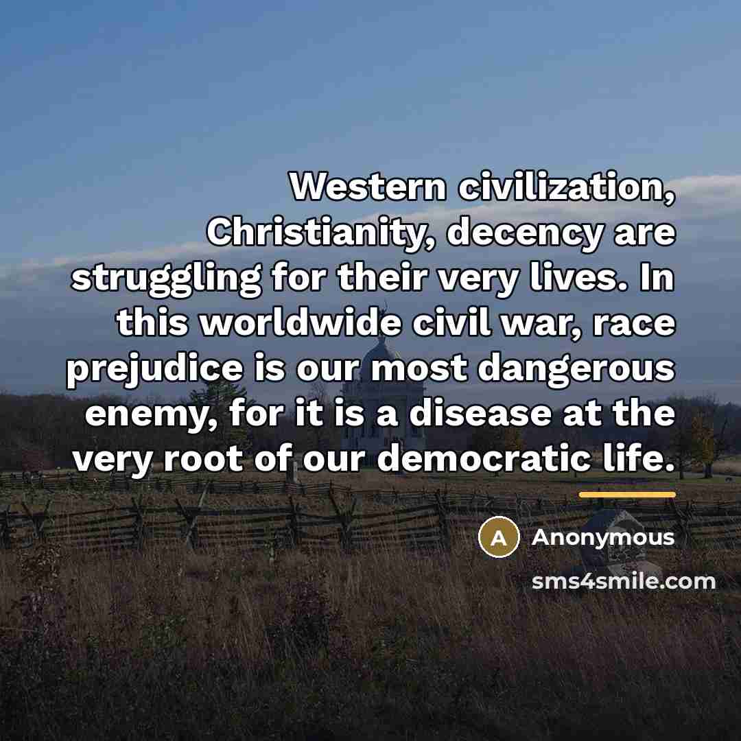“Western civilization, Christianity, decency are struggling for their very lives.…” quote by Anonymous