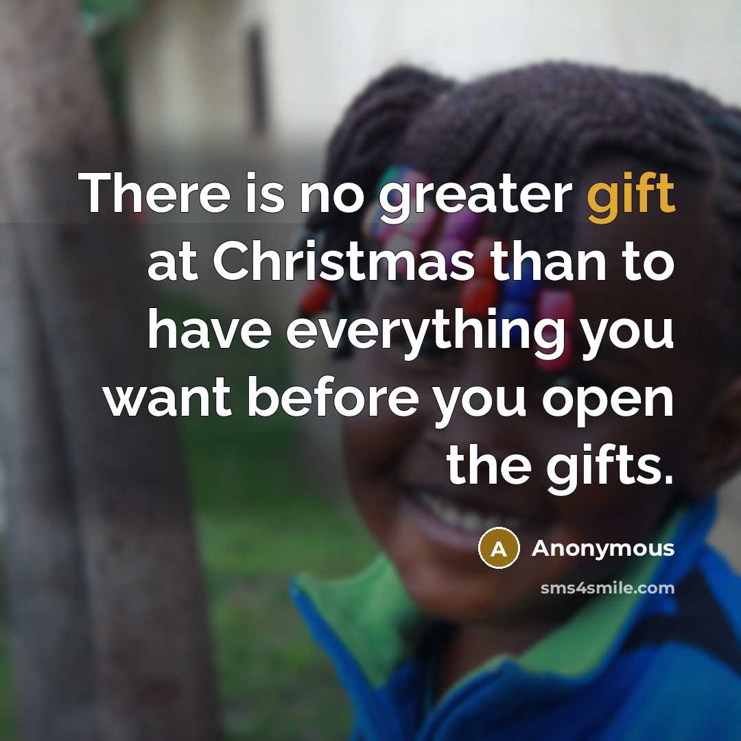 “There is no greater gift at Christmas than to have…” quote by Anonymous