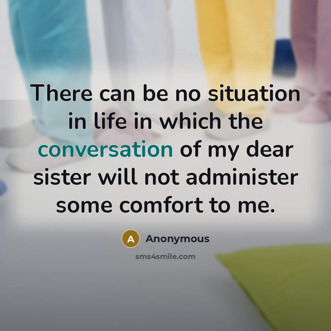 “There can be no situation in life in which the…” quote by Anonymous