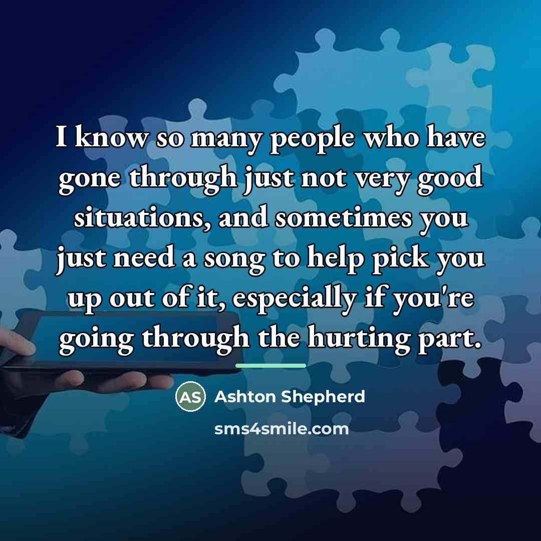 “I know so many people who have gone through just…” quote by Ashton Shepherd