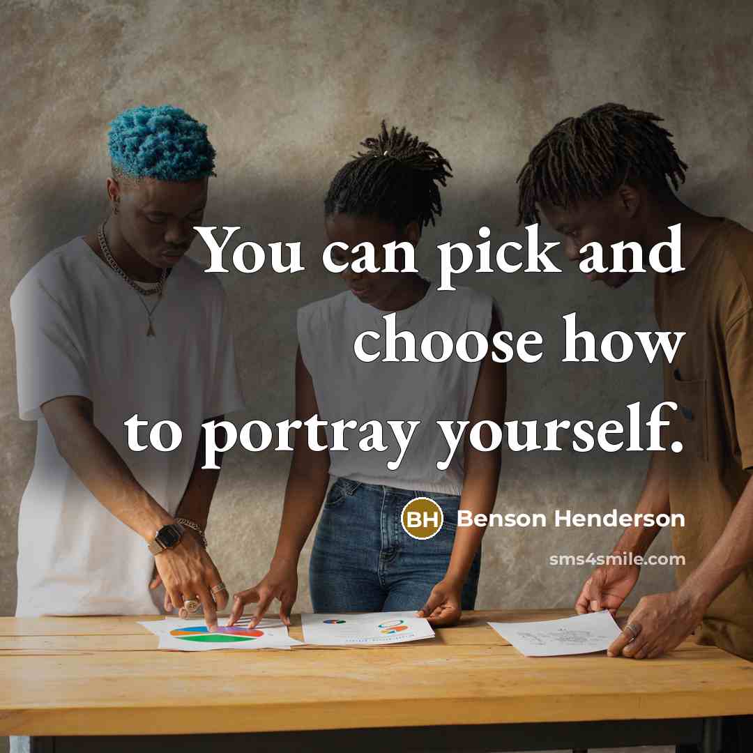 “You can pick and choose how to portray yourself.…” quote by Benson Henderson