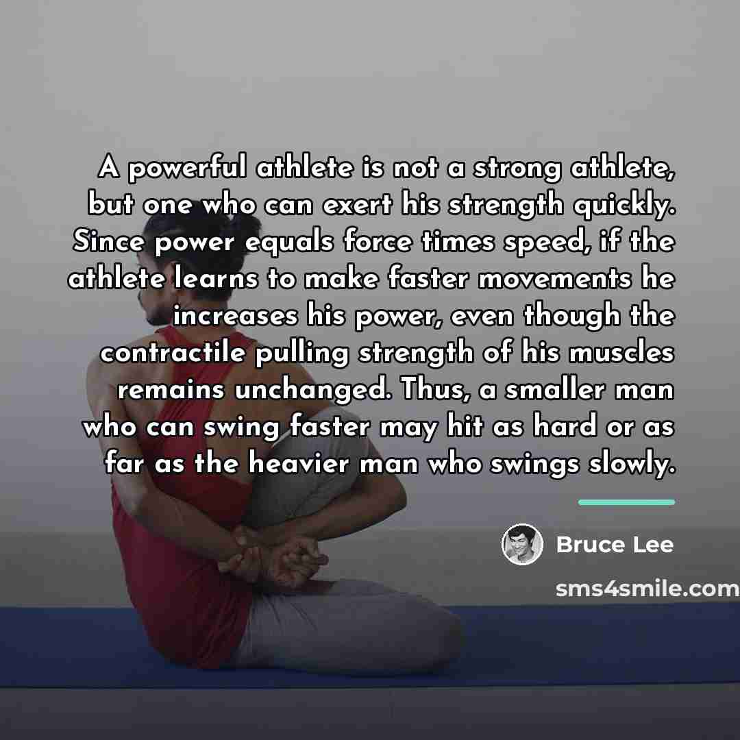 “A powerful athlete is not a strong athlete, but one…” quote by Bruce Lee
