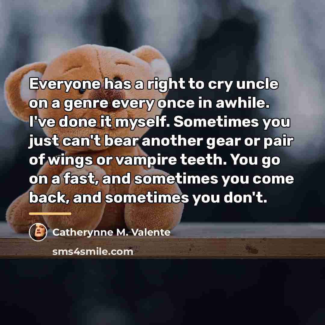 “Everyone has a right to cry uncle on a genre…” quote by Catherynne M. Valente