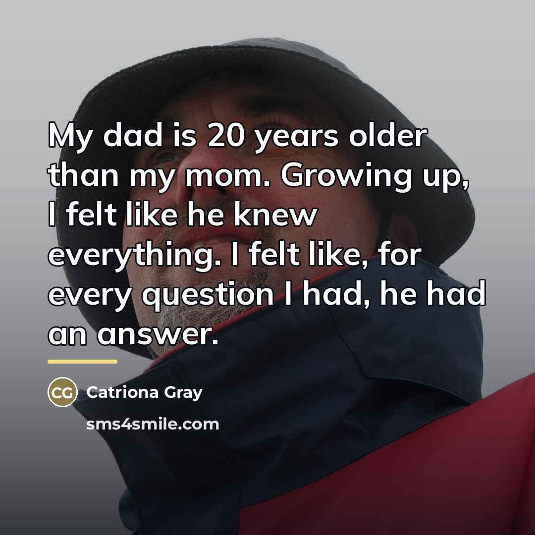 “My dad is 20 years older than my mom. Growing…” quote by Catriona Gray