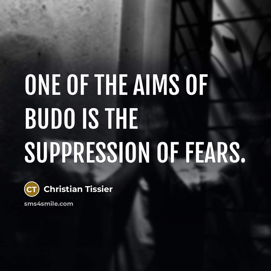“One of the aims of Budo is the suppression of…” quote by Christian Tissier