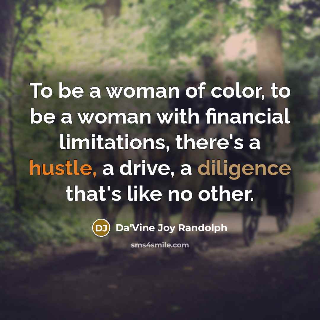 “To be a woman of color, to be a woman…” quote by Da'Vine Joy Randolph