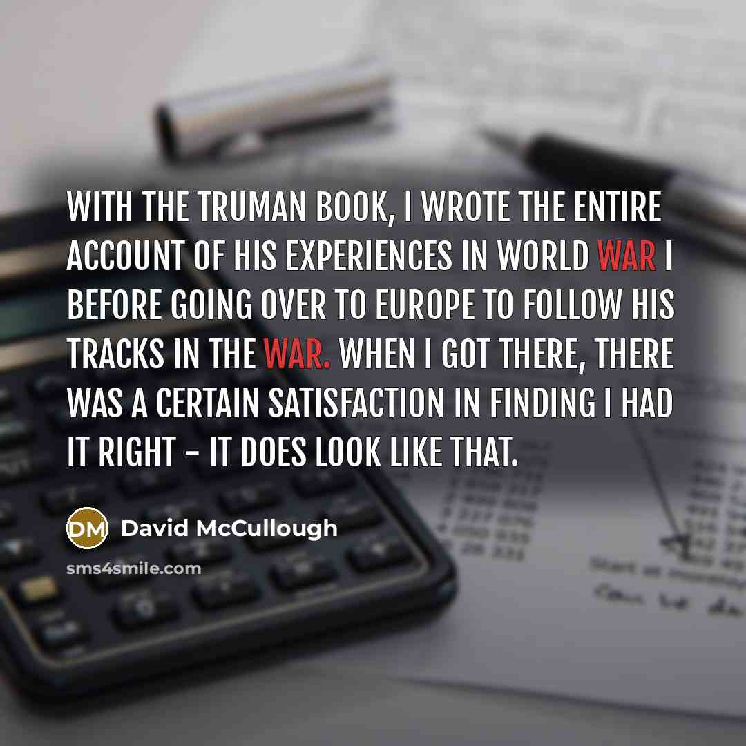 “With the Truman book, I wrote the entire account of…” quote by David McCullough
