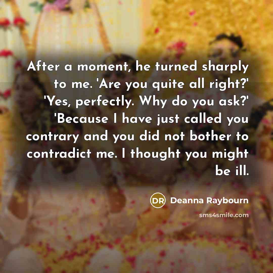 “After a moment, he turned sharply to me. 'Are you…” quote by Deanna Raybourn