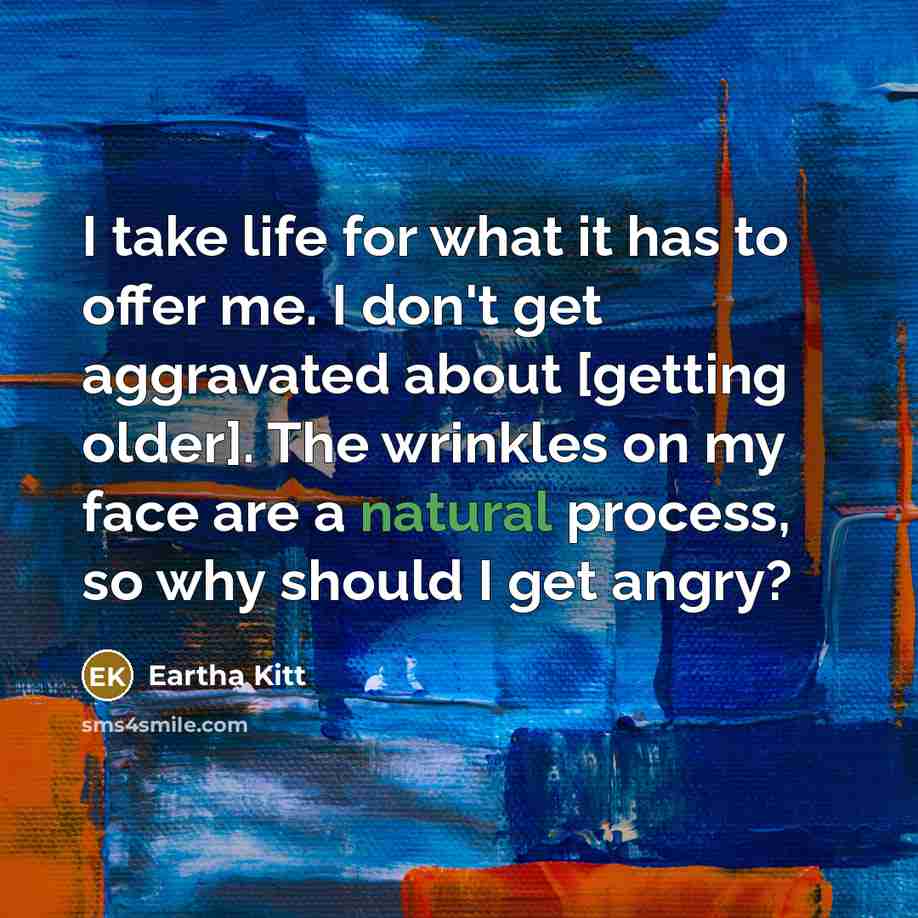 “I take life for what it has to offer me.…” quote by Eartha Kitt
