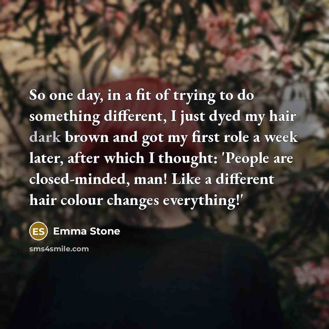 “So one day, in a fit of trying to do…” quote by Emma Stone