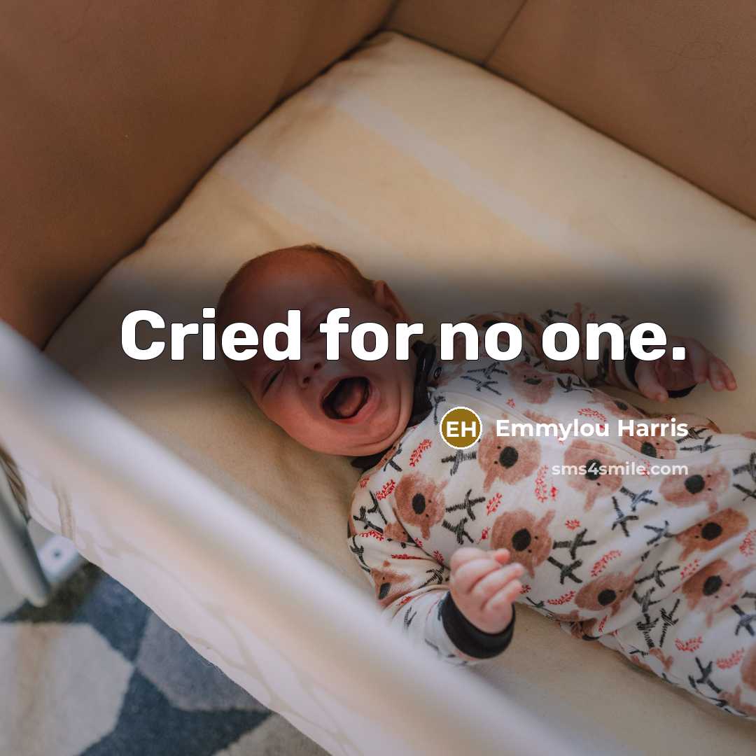 “Cried for no one.” quote by Emmylou Harris