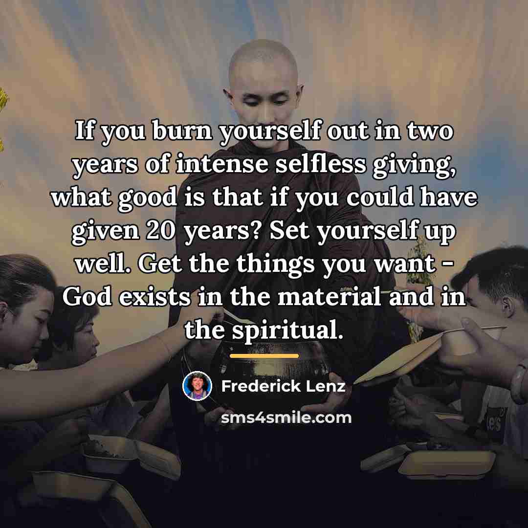“If you burn yourself out in two years of intense…” quote by Frederick Lenz